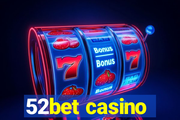 52bet casino